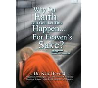 Kent Hovind Why On Earth Did God Let This Happen For Heaven's (Copertina rigida)