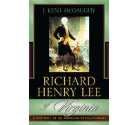 Kent J. McGaughy Richard Henry Lee of Virginia (Tascabile)