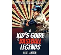 Kent Jameson A Kid's Guide to Baseball Legends (Tascabile) Legends of Sport