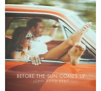 Kent, John David - Before The Sun Comes Up