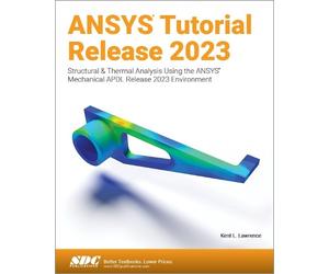 Kent L. Lawrence ANSYS Tutorial Release 2023 (Tascabile)