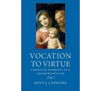 Kent Lasnoski Vocation to Virtue (Tascabile)