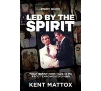 Kent Mattox Led By the Spirit Study Guide (Tascabile)