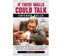 Kent McDill Mcdill, Kent If These Walls Could Talk: Chicago Bulls (Tascabile)