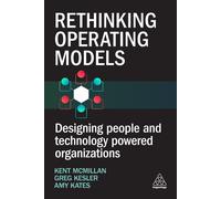 Rethinking Operating Models: Designing Business Structures, Processes and Activities for Competitive Advantage