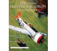 Kent Miller 365th Fighter Squadron in World War II (Copertina rigida)