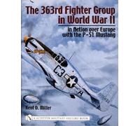 Kent Miller The 363rd Fighter Group in World War II (Copertina rigida)
