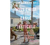 Kent Monkman Gisel The Memoirs of Miss Chief Eagle Testickle (Copertina rigida)