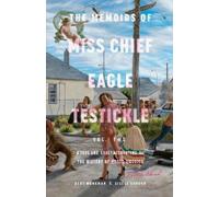 Kent Monkman Gisele Gord Memoirs of Miss Chief Eagle Testickle Vol. (Tascabile)