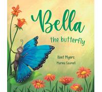 Kent Myers Bella the Butterfly (Copertina rigida)