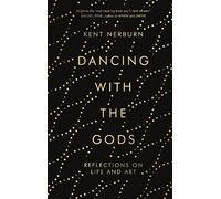 Kent Nerburn Dancing with the Gods (Copertina rigida)