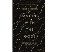 Kent Nerburn Dancing with the Gods (Copertina rigida)