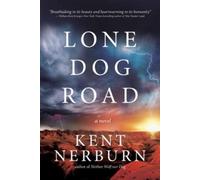 Kent Nerburn Lone Dog Road (Tascabile)