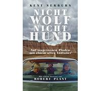 Kent Nerburn Sk Nicht Wolf nicht Hund: Auf vergessenen Pfaden mit ei (Tascabile)