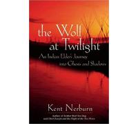 Kent Nerburn Wolf at Twilight (Tascabile)
