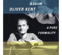 Kent,Oliver & Selim - A Pure Formality