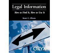 Kent Olson Legal Information (Tascabile) How to Find It, How to Use It