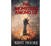 Kent Priore The Monsters Among Us (Tascabile)