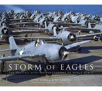 Kent Ramsey – Storm of Eagles: The Greatest Aviation Photographs of World War II – Copertina rigida
