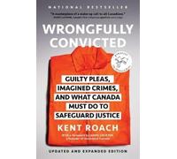 Kent Roach Wrongfully Convicted (Updated and Expanded Edition) (Tascabile)
