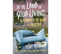 Kent Russell In the Land of Good Living (Tascabile)