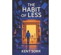 Kent Sorr The Habit of Less (Tascabile)