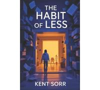 Kent Sorr The Habit of Less (Tascabile)