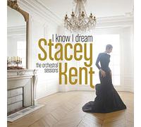 Stacey Kent - I Know I Dream : The Orchestral Sessions - Cd