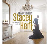 Kent Stacey - I Know I Dream : The Orchestral Sessions