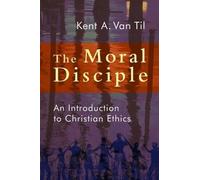 Kent Van Til Moral Disciple (Tascabile)