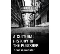 Kent Worcester A Cultural History of The Punisher (Copertina rigida)