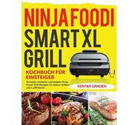 Kentan Graden Ninja Foodi Smart XL Grill Kochbuch für Einste (Copertina rigida)