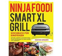 Kentan Graden Ninja Foodi Smart XL Grill Kochbuch für Einsteiger (Tascabile)