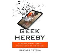Kentaro Toyama Geek Heresy (Copertina rigida)