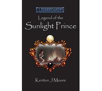Kenton J Moore Legend of the Sunlight Prince (Copertina rigida) Cloudbreakers