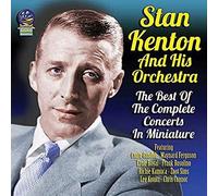Kenton, Stan - Best Of The Complete Concerts In Miniature