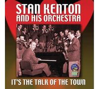 Kenton, Stan & His Orchestra - It's The Talk Of The Town
