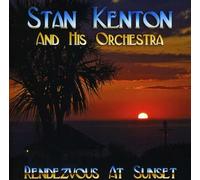 Kenton, Stan & His Orchestra - Rendezvous At Sunset