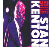 Kenton, Stan - LIVE AT THE LONDON HILTON