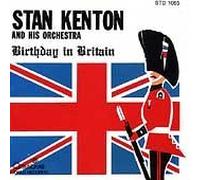Stan Kenton and His Orchestra Birthday in Britain (CD) Album