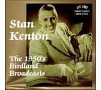 Stan Kenton - 1950's Birdland Broadcasts