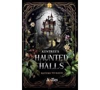 Kentree's Haunted Halls: Return to Magic: 2