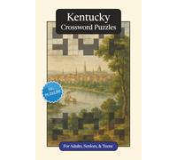 Kentucky Crossword Puzzles: Crossword Puzzles with Easy to Read Print about Kentucky, History, Geography and More | 6x9 inches, 120 pages | 50+ Puzzles ... Gift for Vacations, Holidays and Relaxation