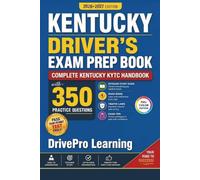 Kentucky Driver’s Exam Prep Book: Complete Kentucky KYTC Handbook with Road Signs, Traffic Laws, & Study Tips to Pass the Permit Test Easily (Full Color Edition)