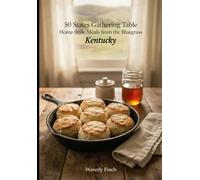 Kentucky: Home-Style Meals from the Bluegrass