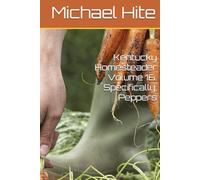Kentucky Homesteader Volume 16: Specifically, Peppers