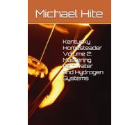 Kentucky Homesteader Volume 2: Mastering Rainwater and Hydrogen Systems