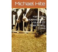 Kentucky Homesteader Volume 21: Specifically, Cows