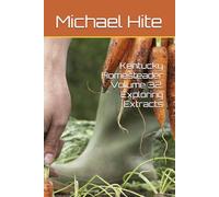 Kentucky Homesteader Volume 32: Exploring Extracts