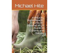 Kentucky Homesteader Volume 35: Apothecary's Guide to Creams and Salves